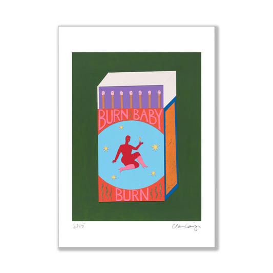 Burn Baby Burn - Fine Art Print